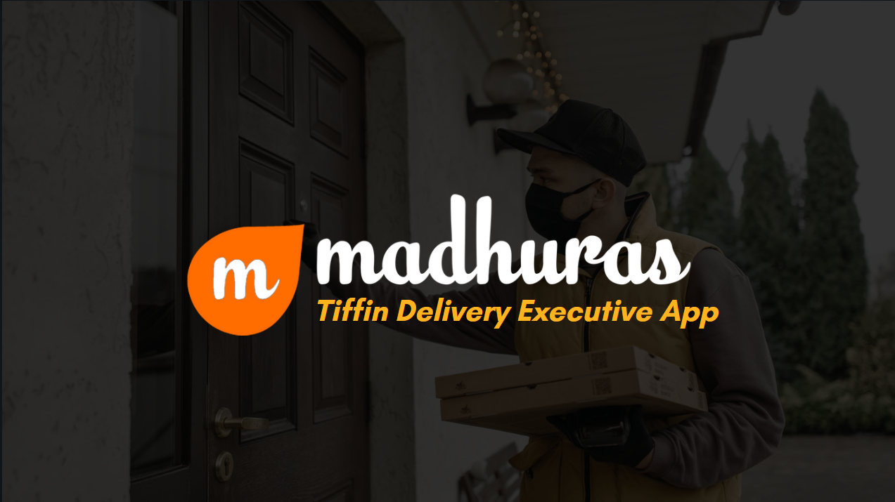 Madhuras Tiffin Delivery Executive App